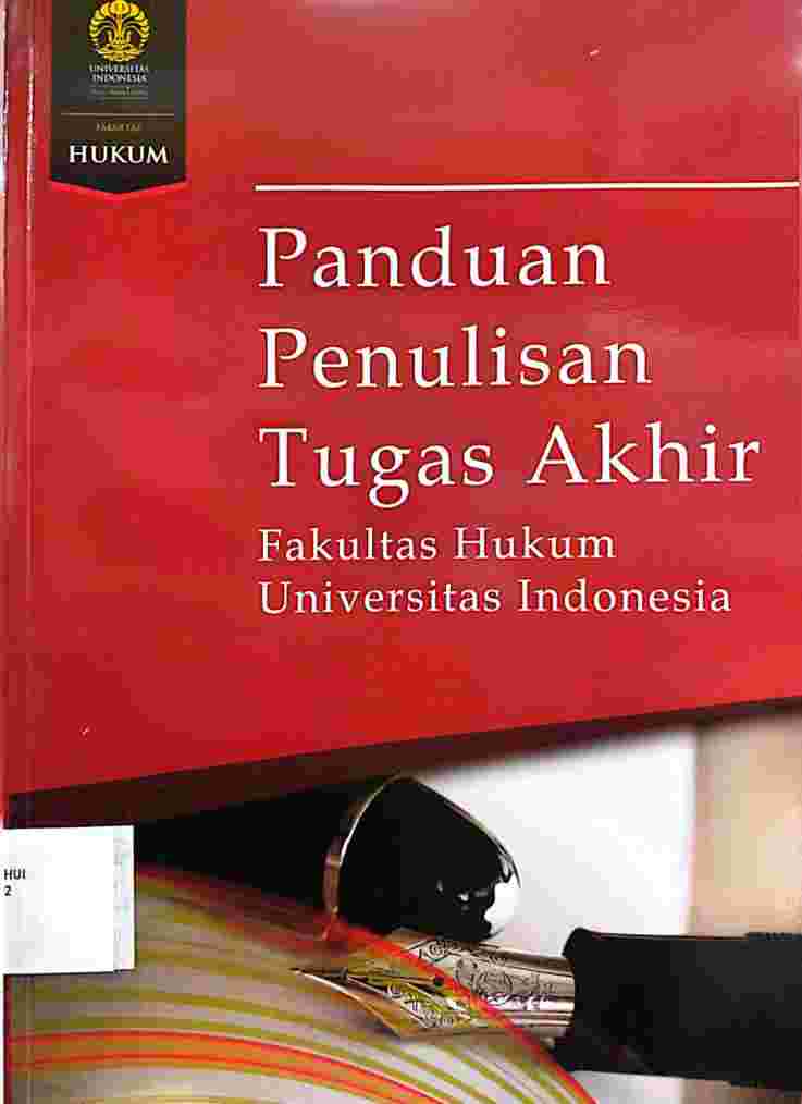 Panduan Penulisan Tugas Akhir Fakultas Hukum Universitas Indonesia
